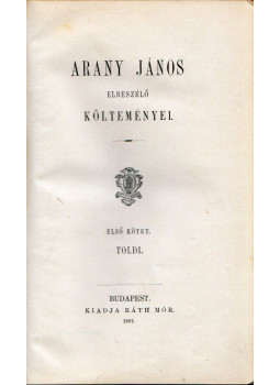 Arany János - Toldi / Toldi szerelme / Toldi estéje, Budapest 1891 antikvár könyv