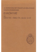 Dr. Gaál Botond - A Debreceni Református Kollégium Gimnáziumának évkönyve az 1984/85-1985/86. iskolai évről
