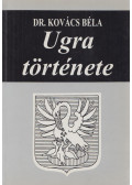 Dr. Kovács Béla - Ugra története (dedikált)