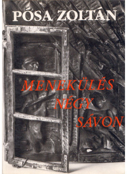 Pósa Zoltán - Menekülés négy sávon Pósa Zoltán - Menekülés négy sávon, Budapest 1994 antikvár könyv