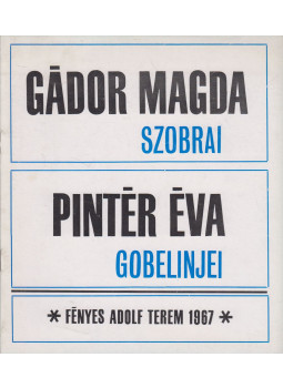 Rozványi Mária, Zala Tibor - Gádor Magda szobrai / Pintér Éva gobelinjei,  1967 antikvár könyv