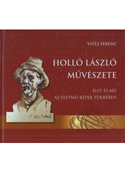 Vitéz Ferenc - Holló László művészete Vitéz Ferenc - Holló László művészete, Debrecen 2012 antikvár könyv