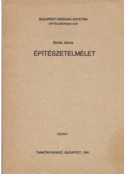 Bonta János - Építészetelmélet (dedikált) Bonta János - Építészetelmélet (dedikált), Budapest 1981 antikvár könyv