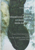 Gyöngyössy Orsolya - Adom végbúcsúzásom, a legutolsó szólásom