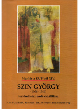 Kapócsy Anna - Szin György (1906-1944) festőművész kiállítása, Budapest 2010 antikvár könyv