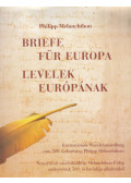 Stefan Rhein,Anja Zwickl,Martin Dauth,Szentpétery Péter,Friedrich Albrecht - Philipp Melanchton:  Briefe für Europa - Melanchton Fülöp: Levelek Európának