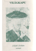 Újj Írisz (szerk.),Jófejű Zoltán - Világkapu (dedikált)