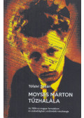 Tófalvi Zoltán - Moyses Márton tűzhalála