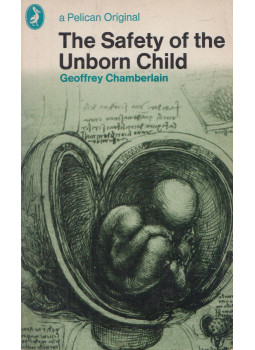 Geoffrey Chamberlain - The safety of the unborn child, Ringwood 1969 antikvár könyv