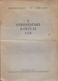 Dercsényi Dezső,Gerő László - A sárospataki Rákóczi vár