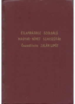 Zalán Lipót - Étlapíráshoz szolgáló magyar-német szakszótár Zalán Lipót - Étlapíráshoz szolgáló magyar-német szakszótár, 0 antikvár könyv