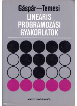 Gáspár László, Temesi József - Lineáris programozási feladatok Gáspár László, Temesi József - Lineáris programozási feladatok, Budapest 2002 antikvár könyv