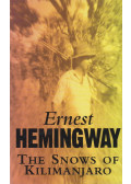 Hemingway, Ernest - The Snows of Kilimanjaro