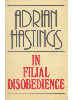 Adrian Hastings - In filial disobedience Adrian Hastings - In filial disobedience, Great Wakering 1978 antikvár könyv