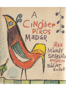 Mándy Stefánia - A cinóber piros madár Mándy Stefánia - A cinóber piros madár, Budapest 1965 antikvár könyv