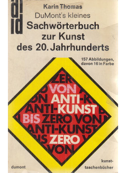 Thomas, Karin - DuMont's kleines Sachwörterbuch zur Kunst des 20. Jahrhunderts Thomas, Karin - DuMont's kleines Sachwörterbuch zur Kunst des 20. Jahrhunderts, Köln 1973 antikvár könyv