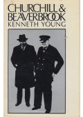 Kenneth Young - Churchill and Beaverbrook