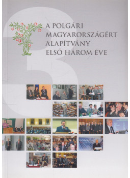 Andrási Kata - A Polgári Magyarországért Alapítvány első három éve,  2007 antikvár könyv