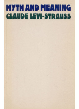 Claude Lévi-Strauss - Myth and Meaning Claude Lévi-Strauss - Myth and Meaning, London 1978 antikvár könyv