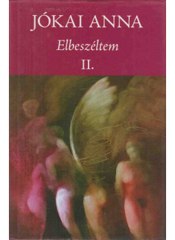 Jókai Anna - Elbeszéltem II. kötet, Budapest 2007 antikvár könyv