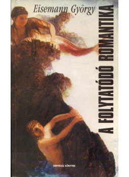 Eisemann György - A folytatódó romantika Eisemann György - A folytatódó romantika, 1999 antikvár könyv