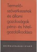 Kis Pál - Termelőszövetkezetek és állami gazdaságok pénz- és hitelgazdálkodása