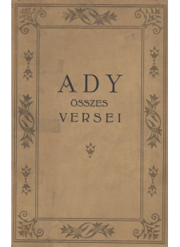 Ady Endre - Ady Endre összes versei Ady Endre - Ady Endre összes versei, Budapest 0 antikvár könyv