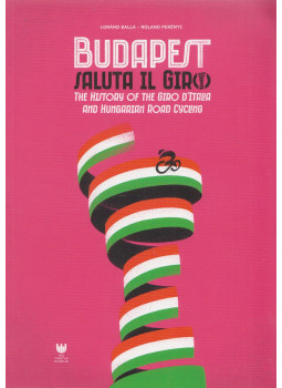 Loránd Balla, Roland Perényi - Budapest Saluta il Giro Loránd Balla, Roland Perényi - Budapest Saluta il Giro, Budapest 2022 antikvár könyv