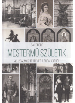 Sal Endre - Mestermű születik, Budapest 2021 antikvár könyv