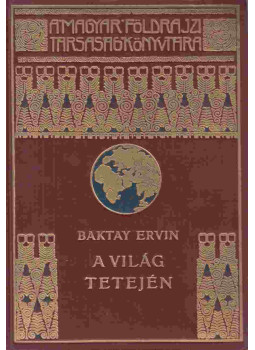 Baktay Ervin - A világ tetején, Budapest 0 antikvár könyv