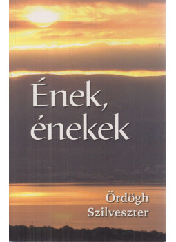 Ördögh Szilveszter - Ének, énekek Ördögh Szilveszter - Ének, énekek, 2008 antikvár könyv