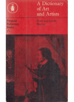 Murray, Linda, Murray, Peter - A Dictionary of Art and Artists Murray, Linda, Murray, Peter - A Dictionary of Art and Artists, Harmondsworth 1963 antikvár könyv