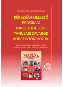 Szautner Jánosné Sziget Gizella - Képességfejlesztő program a kisiskoláskori tanulási zavarok korrekciójához IV., null 2023 antikvár könyv