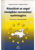 Simigné Fenyő Sarolta,Váraljainé Csorba Éva - Készüljünk az angol  középfokú nemzetközi nyelvvizsgára