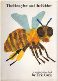 Eric Carle - The Honeybee and the Robber: A moving/picture book