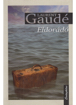 GAUDÉ, LAURENT - Eldorádó GAUDÉ, LAURENT - Eldorádó, Budapest 2010 antikvár könyv