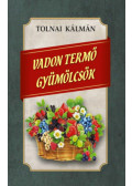 Tolnai Kálmán - Vadon termő gyümölcsök