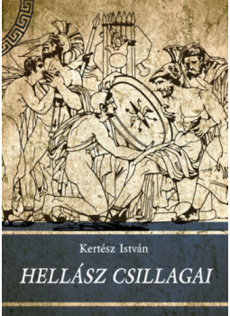 Kertész István - Hellász csillagai Kertész István - Hellász csillagai, null 2024 antikvár könyv