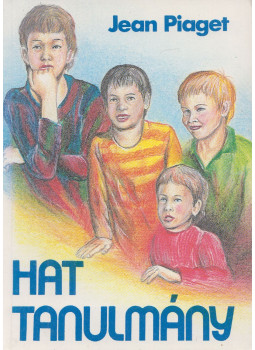 Jean Piaget - Hat tanulmány Jean Piaget - Hat tanulmány, Budapest 1990 antikvár könyv
