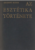 Gilbert, Katherine Everett,Kuhn, Helmut - Az esztétika története