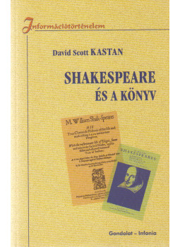 Kastan, David Scott - Shakespeare és a könyv Kastan, David Scott - Shakespeare és a könyv, Budapest 2014 antikvár könyv