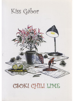 Kiss Gábor - Csoki chili lime Kiss Gábor - Csoki chili lime, null 2015 antikvár könyv