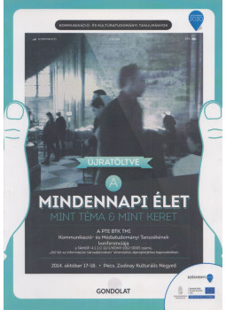 Bódi Jenő, Maksa Gyula, Szijártó Zsolt - Mindennapi élet mint téma & mint keret Bódi Jenő, Maksa Gyula, Szijártó Zsolt - Mindennapi élet mint téma & mint keret, Budapest 2014 antikvár könyv