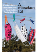 Szabó Andrea, Böcskei Balázs, Fekete Mariann, Nagy Ádám - A maszkon túl