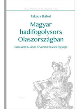 Takács Bálint - Magyar hadifogolysors Olaszországban Takács Bálint - Magyar hadifogolysors Olaszországban, null 2024 antikvár könyv