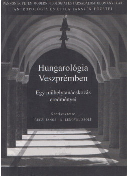 Géczi János, K. Lengyel Zsolt - Hungarológia Veszprémben Géczi János, K. Lengyel Zsolt - Hungarológia Veszprémben, Budapest 2014 antikvár könyv