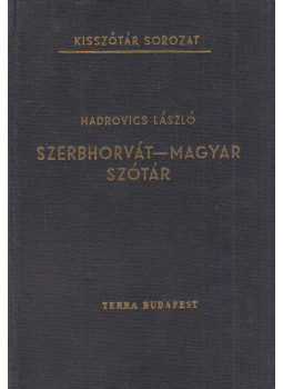 Hadrovics László - Szerbhorvát-magyar szótár Hadrovics László - Szerbhorvát-magyar szótár, Budapest 1976 antikvár könyv