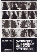 Tóth Éva - Gyermekek és serdülők mellkasi betegségei