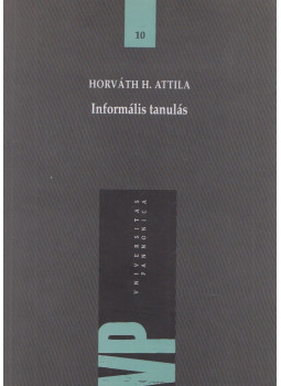 Horváth H. Attila - Informális tanulás Horváth H. Attila - Informális tanulás, Budapest 2011 antikvár könyv