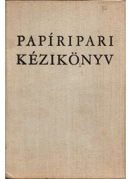Vámos György, Katona Kálmán - Papíripari kézikönyv Vámos György, Katona Kálmán - Papíripari kézikönyv, Budapest 1962 antikvár könyv